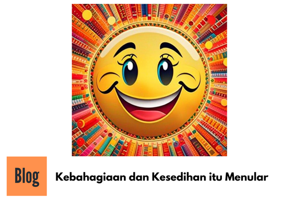 Kebahagiaan dan Kesedihan itu Menular
