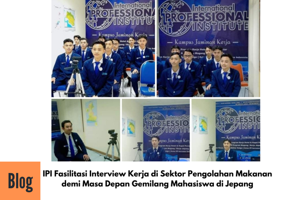 Kegiatan Interview Kerja ke Jepang Sektor Pengolahan Makanan