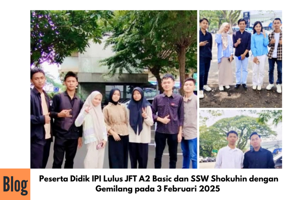 Kelulusan JFT A2 Basic dan SSW Peserta Didik IPI Program Jepang JP 7