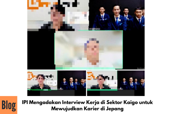 KEgiatan Interview Kerja ke Jepang Sektor Kaigo