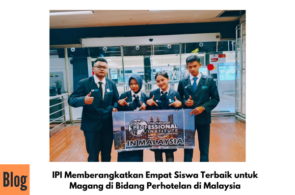 Keberangkatan Magang ke Perhotelan Malaysia 4 Siswa IPI