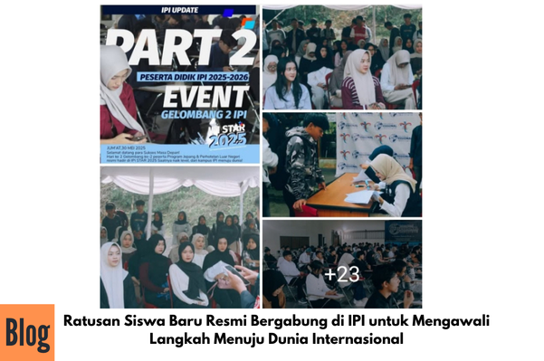 Ratusan Siswa Baru Resmi Bergabung di IPI untuk Mengawali Langkah Menuju Dunia Internasional