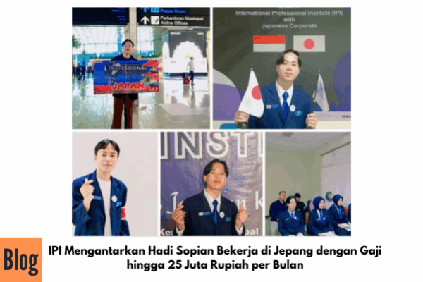 IPI Mengantarkan Hadi Sopian Bekerja di Jepang dengan Gaji hingga 25 Juta Rupiah per Bulan