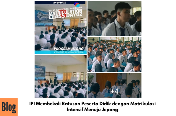 IPI Membekali Ratusan Peserta Didik dengan Matrikulasi Intensif Menuju Jepang