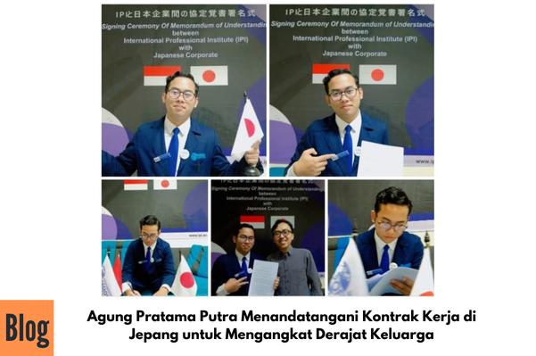 Agung Pratama Putra Menandatangani Kontrak Kerja di Jepang untuk Mengangkat Derajat Keluarga