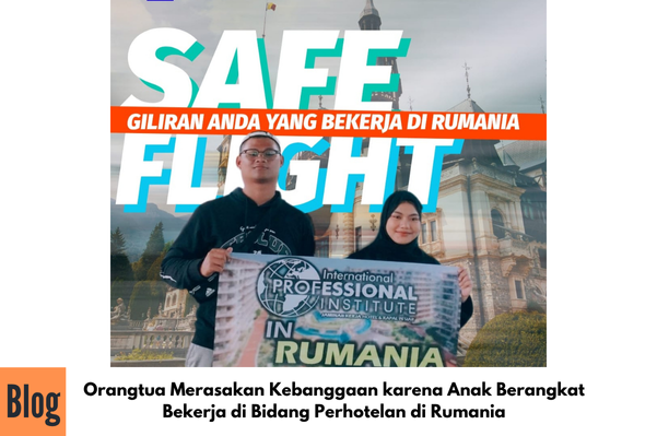 Orangtua Merasakan Kebanggaan karena Anak Berangkat Bekerja di Bidang Perhotelan di Rumania