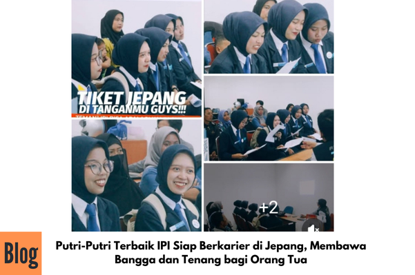 Putri-Putri Terbaik IPI Siap Berkarier di Jepang, Membawa Bangga dan Tenang bagi Orang Tua