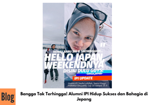 Bangga Tak Terhingga! Alumni IPI Hidup Sukses dan Bahagia di Jepang