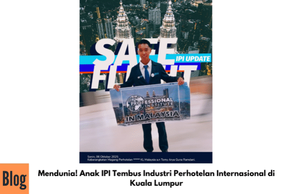 Mendunia! Anak IPI Tembus Industri Perhotelan Internasional di Kuala Lumpur