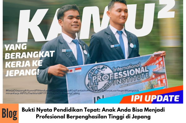 #PendidikanTerbaikUntukAnak #MasaDepanAnakLebihCerah #KerjaKeJepangResmi #PeluangKarierGlobal #OrangtuaBijakPilihPendidikan #ProgramKerjaJepang #KampusJaminanKerja #KarierInternasionalIndonesia #PendidikanBerkualitas #IPIIndonesia