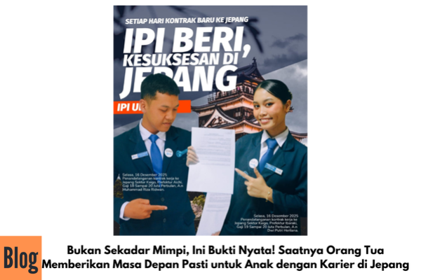 Bukan Sekadar Mimpi, Ini Bukti Nyata! Saatnya Orang Tua Memberikan Masa Depan Pasti untuk Anak dengan Karier di Jepang
