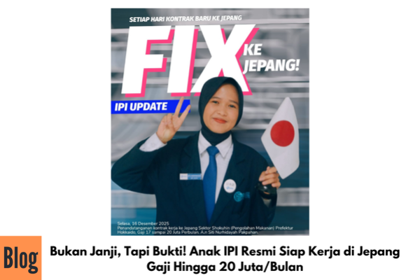 Bukan Janji, Tapi Bukti! Anak IPI Resmi Siap Kerja di Jepang Gaji Hingga 20 Juta/Bulan