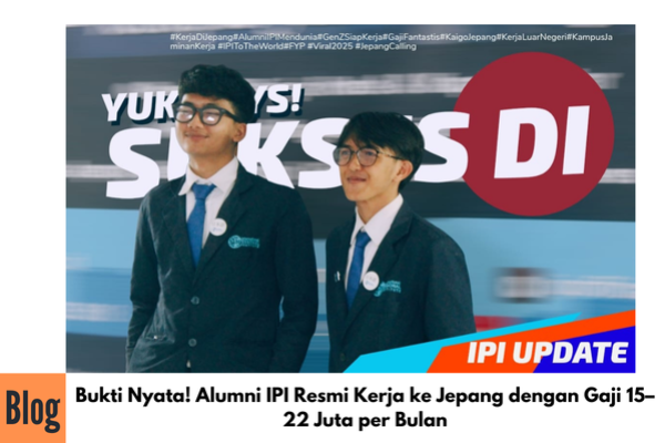 Bukti Nyata! Alumni IPI Resmi Kerja ke Jepang dengan Gaji 15–22 Juta per Bulan