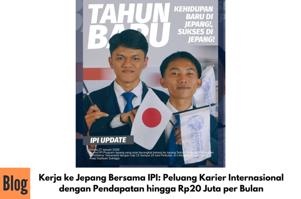 Program Kerja ke Jepang Bersama IPI: Solusi Nyata Investasi Masa Depan Anak dan Karier Global