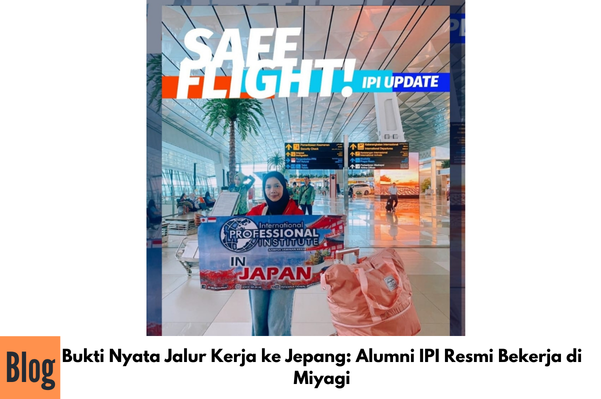 Bukti Nyata Jalur Kerja ke Jepang: Alumni IPI Resmi Bekerja di Miyagi
