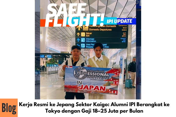 Kerja Resmi ke Jepang Sektor Kaigo: Alumni IPI Berangkat ke Tokyo dengan Gaji 18–25 Juta per Bulan