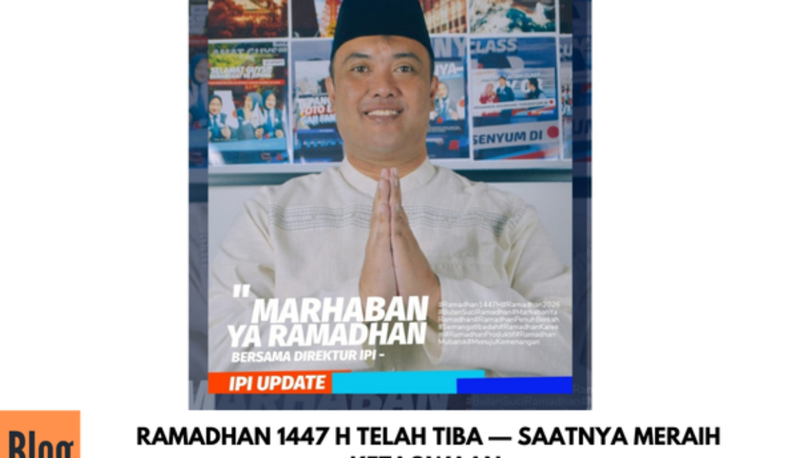 RAMADHAN 1447 H TELAH TIBA — SAATNYA MERAIH KETAQWAAN