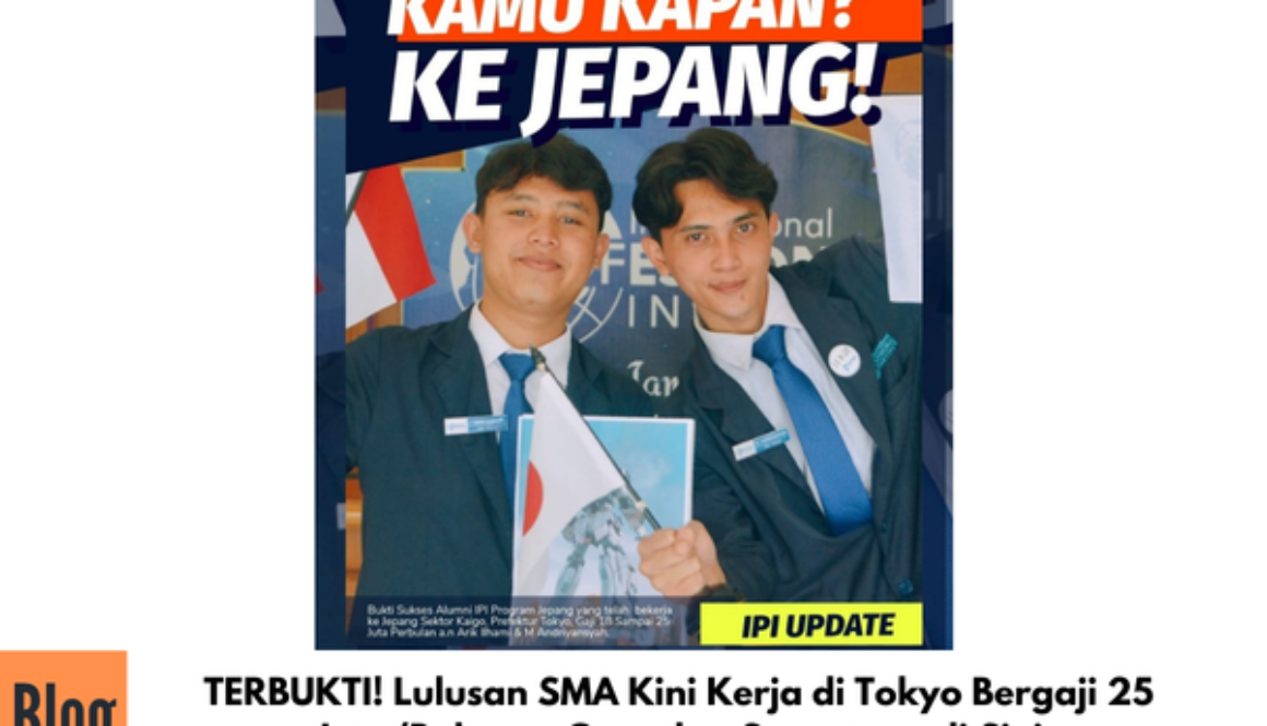 TERBUKTI! Lulusan SMA Kini Kerja di Tokyo Bergaji 25 Juta/Bulan — Cara dan Syaratnya di Sini