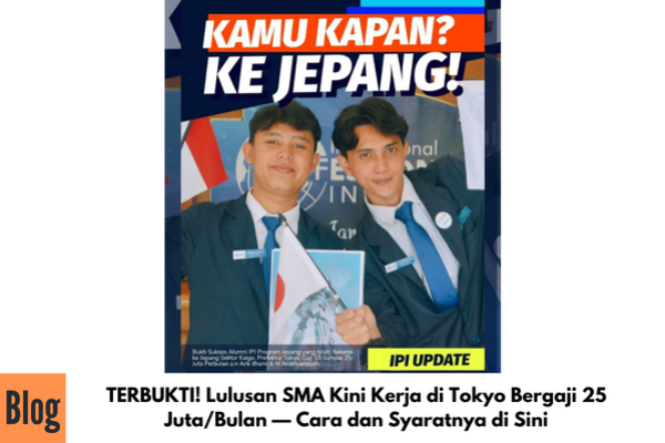TERBUKTI! Lulusan SMA Kini Kerja di Tokyo Bergaji 25 Juta/Bulan — Cara dan Syaratnya di Sini
