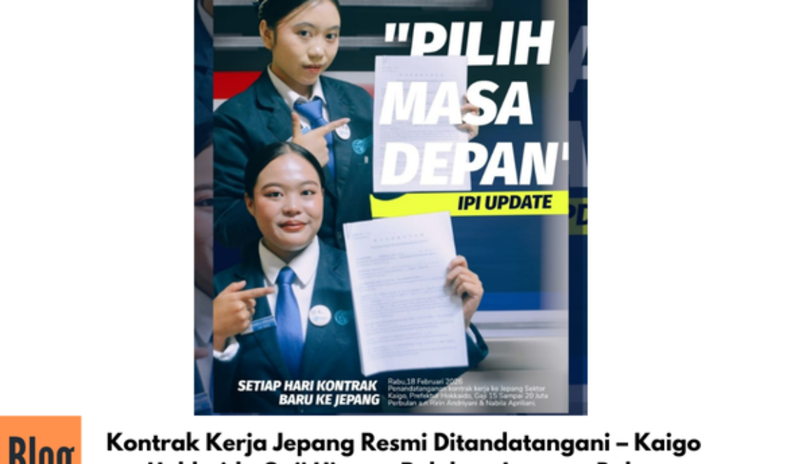 Kontrak Kerja Jepang Resmi Ditandatangani – Kaigo Hokkaido Gaji Hingga Puluhan Juta per Bulan