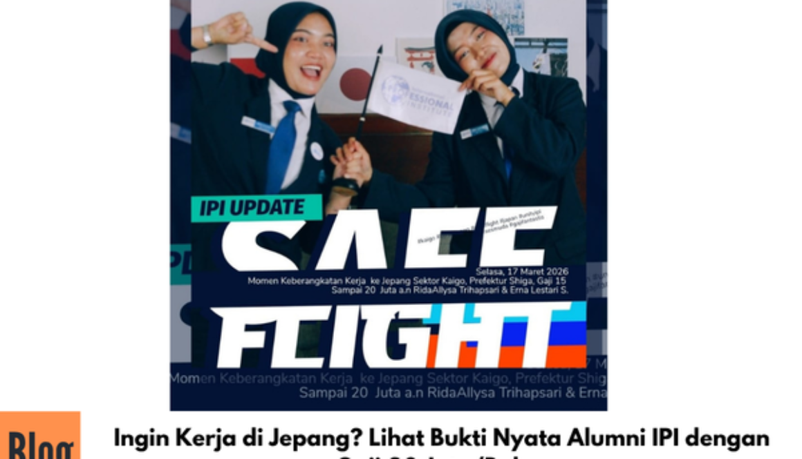Ingin Kerja di Jepang? Lihat Bukti Nyata Alumni IPI dengan Gaji 20 Juta/Bulan