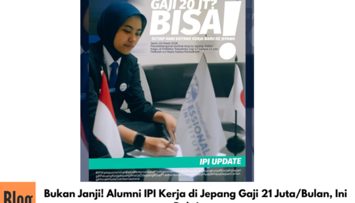 Bukan Janji! Alumni IPI Kerja di Jepang Gaji 21 Juta/Bulan, Ini Buktinya