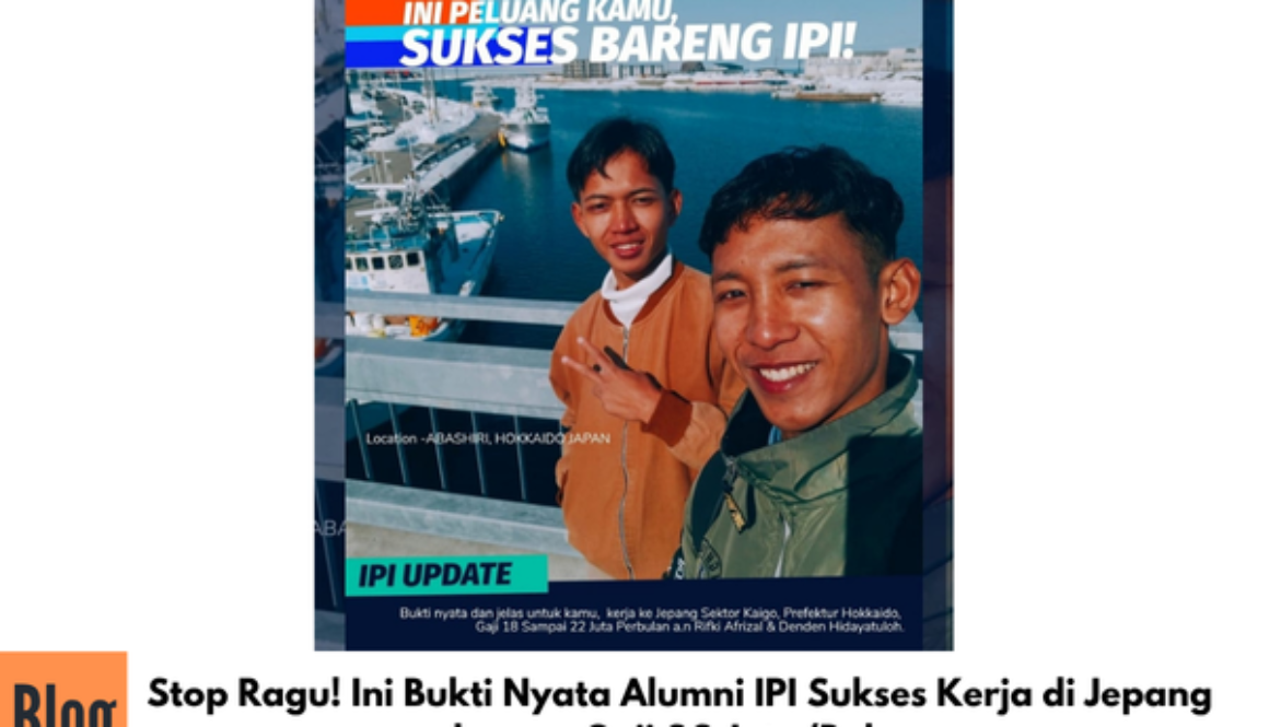 Stop Ragu! Ini Bukti Nyata Alumni IPI Sukses Kerja di Jepang dengan Gaji 22 Juta/Bulan