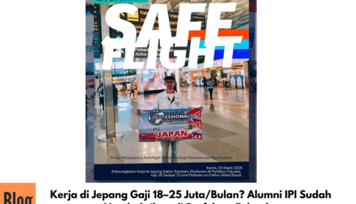 Kerja di Jepang Gaji 18–25 Juta/Bulan? Alumni IPI Sudah Membuktikan di Prefektur Fukuoka