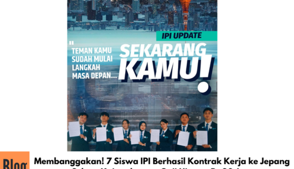 Membanggakan! 7 Siswa IPI Berhasil Kontrak Kerja ke Jepang Sektor Kaigo dengan Gaji Hingga Rp20 Juta