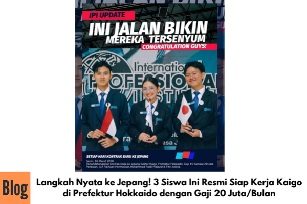 Langkah Nyata ke Jepang! 3 Siswa Ini Resmi Siap Kerja Kaigo di Prefektur Hokkaido dengan Gaji 20 Juta/Bulan