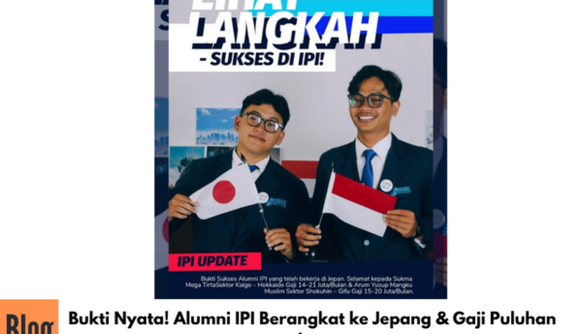Bukti Nyata! Alumni IPI Berangkat ke Jepang & Gaji Puluhan Juta