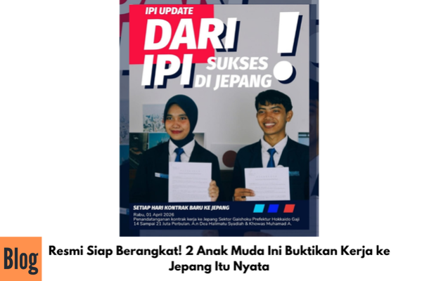 Resmi Siap Berangkat! 2 Anak Muda Ini Buktikan Kerja ke Jepang Itu Nyata
