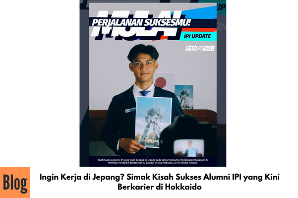 Ingin Kerja di Jepang? Simak Kisah Sukses Alumni IPI yang Kini Berkarier di Hokkaido