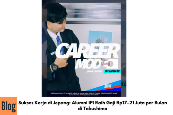 Sukses Kerja di Jepang: Alumni IPI Raih Gaji Rp17–21 Juta per Bulan di Tokushima