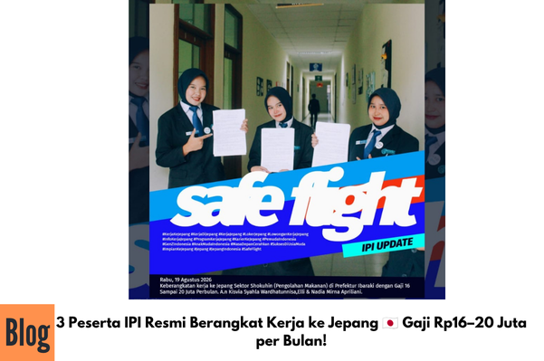3 Peserta IPI Resmi Berangkat Kerja ke Jepang 🇯🇵 Gaji Rp16–20 Juta per Bulan!