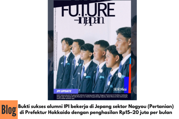 Bukti sukses alumni IPI bekerja di Jepang sektor Nogyou (Pertanian) di Prefektur Hokkaido dengan penghasilan Rp15–20 juta per bulan