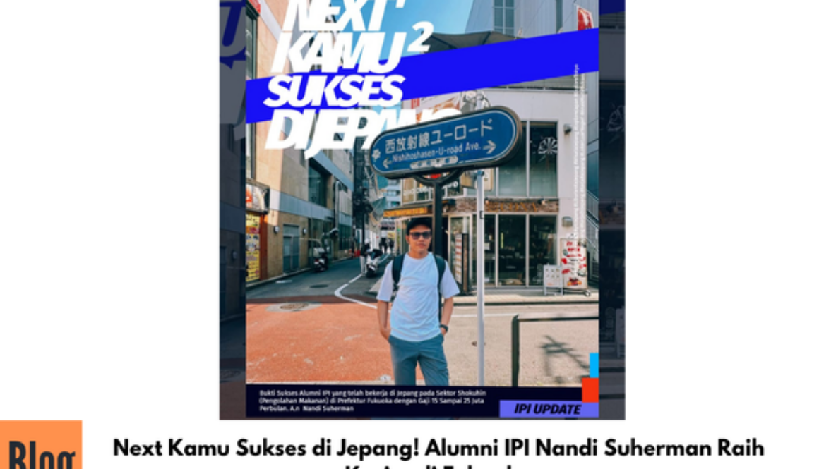 Next Kamu Sukses di Jepang! Alumni IPI Nandi Suherman Raih Karier di Fukuoka
