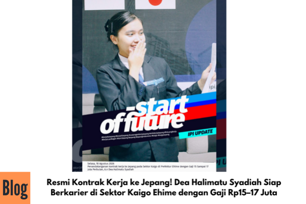 Resmi Kontrak Kerja ke Jepang! Dea Halimatu Syadiah Siap Berkarier di Sektor Kaigo Ehime dengan Gaji Rp15–17 Juta