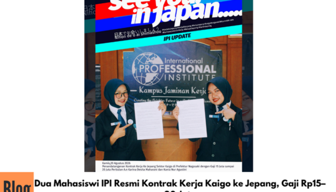 Dua Mahasiswi IPI Resmi Kontrak Kerja Kaigo ke Jepang, Gaji Rp15–20 Juta