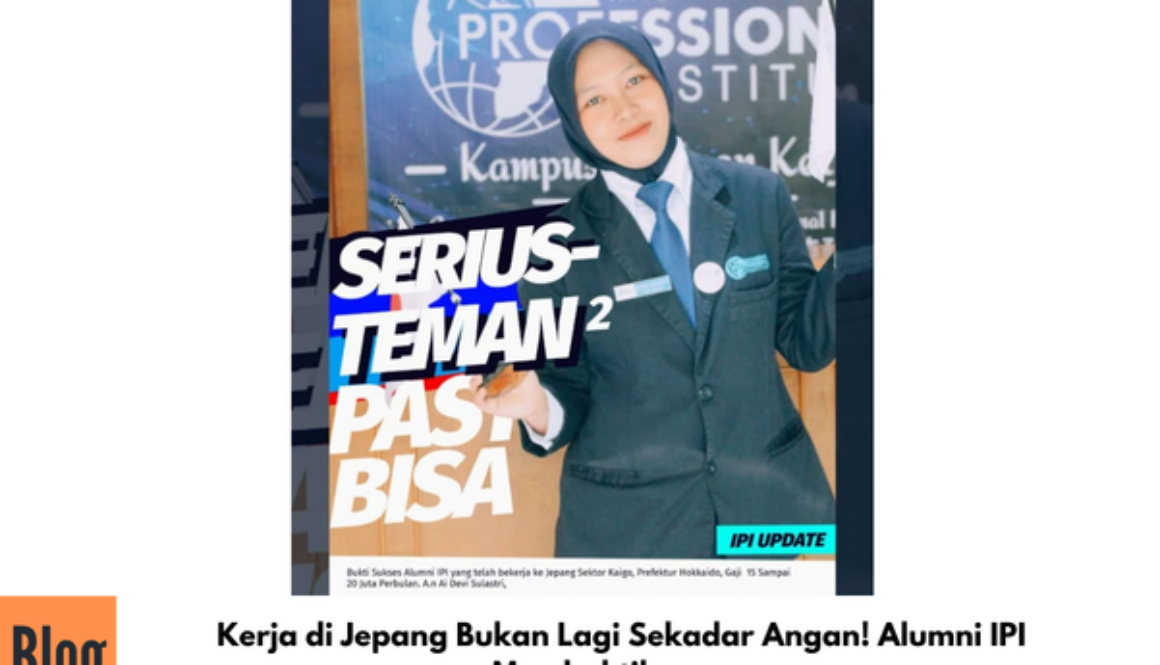 Kerja di Jepang Bukan Lagi Sekadar Angan! Alumni IPI Membuktikannya