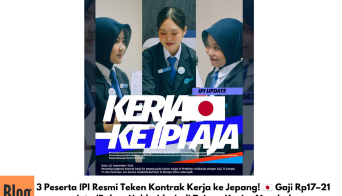 3 Peserta IPI Resmi Teken Kontrak Kerja ke Jepang! 🇯🇵 Gaji Rp17–21 Juta/Bulan, Hokkaido Jadi Tujuan Karier Mereka!