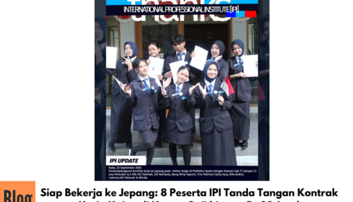 Siap Bekerja ke Jepang: 8 Peserta IPI Tanda Tangan Kontrak Kerja Kaigo di Kyoto, Gaji hingga Rp23 Juta!