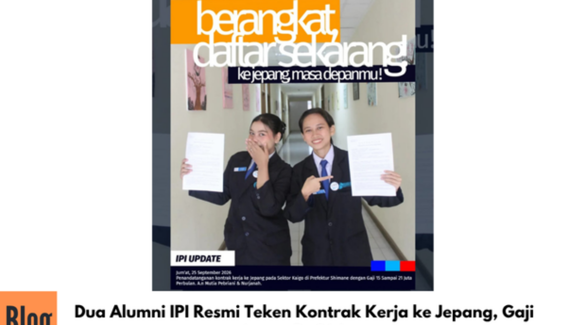 Dua Alumni IPI Resmi Teken Kontrak Kerja ke Jepang, Gaji hingga Rp21 Juta!