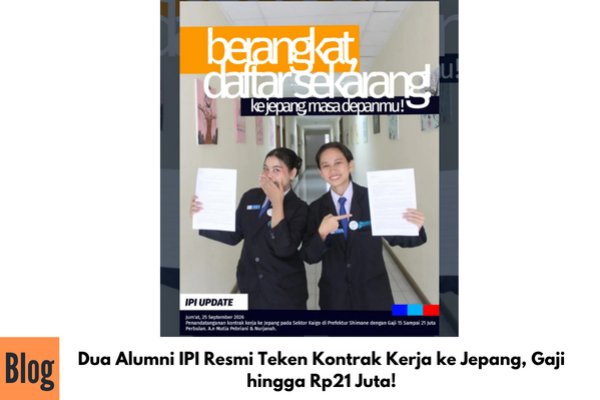 Dua Alumni IPI Resmi Teken Kontrak Kerja ke Jepang, Gaji hingga Rp21 Juta!