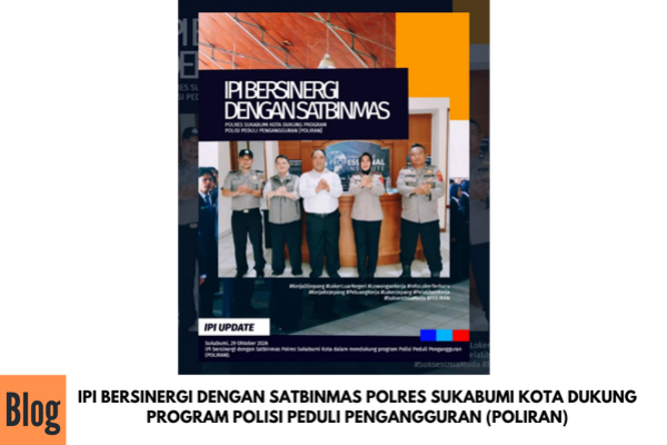 IPI BERSINERGI DENGAN SATBINMAS POLRES SUKABUMI KOTA DUKUNG PROGRAM POLISI PEDULI PENGANGGURAN (POLIRAN)