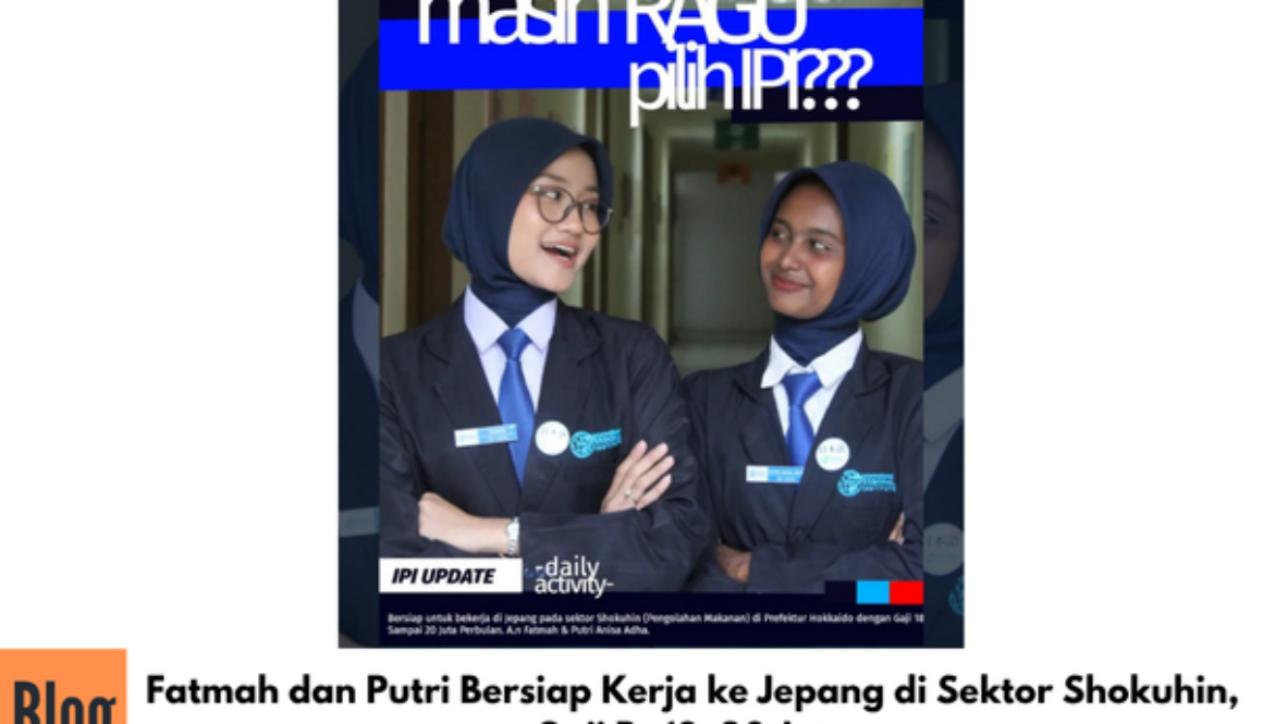 Fatmah dan Putri Bersiap Kerja ke Jepang di Sektor Shokuhin, Gaji Rp18–20 Juta