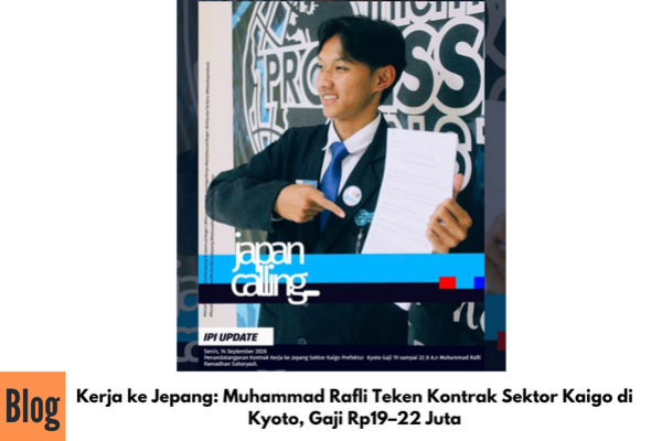 Kerja ke Jepang: Muhammad Rafli Teken Kontrak Sektor Kaigo di Kyoto, Gaji Rp19–22 Juta