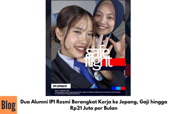 Dua Alumni IPI Resmi Berangkat Kerja ke Jepang, Gaji hingga Rp21 Juta per Bulan